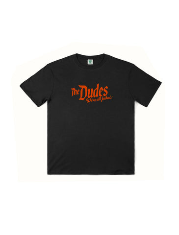 The Dudes Fucked Shirt